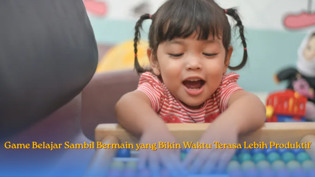 Game Belajar Sambil Bermain